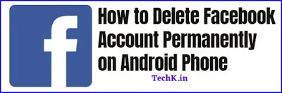 How to Delete Facebook Account Permanently on Android phone