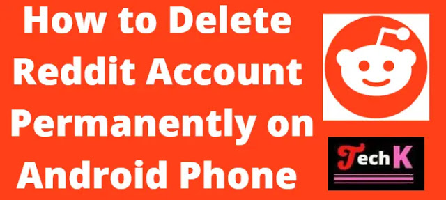 How to Delete Reddit Account Permanently on Android Phone