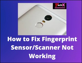 Fingerprint sensor scanner not working fix