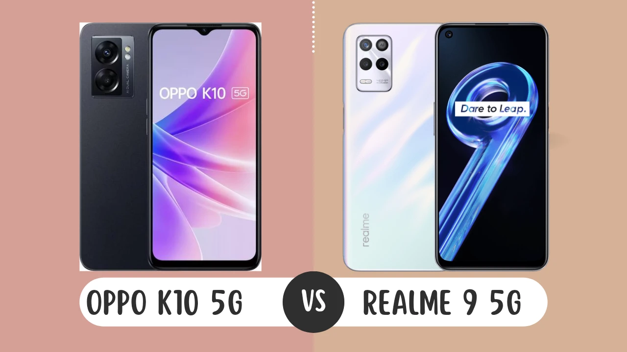 Oppo K10 5G vs Realme 9