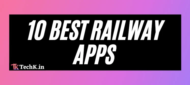 Top 10 Best Railway Apps